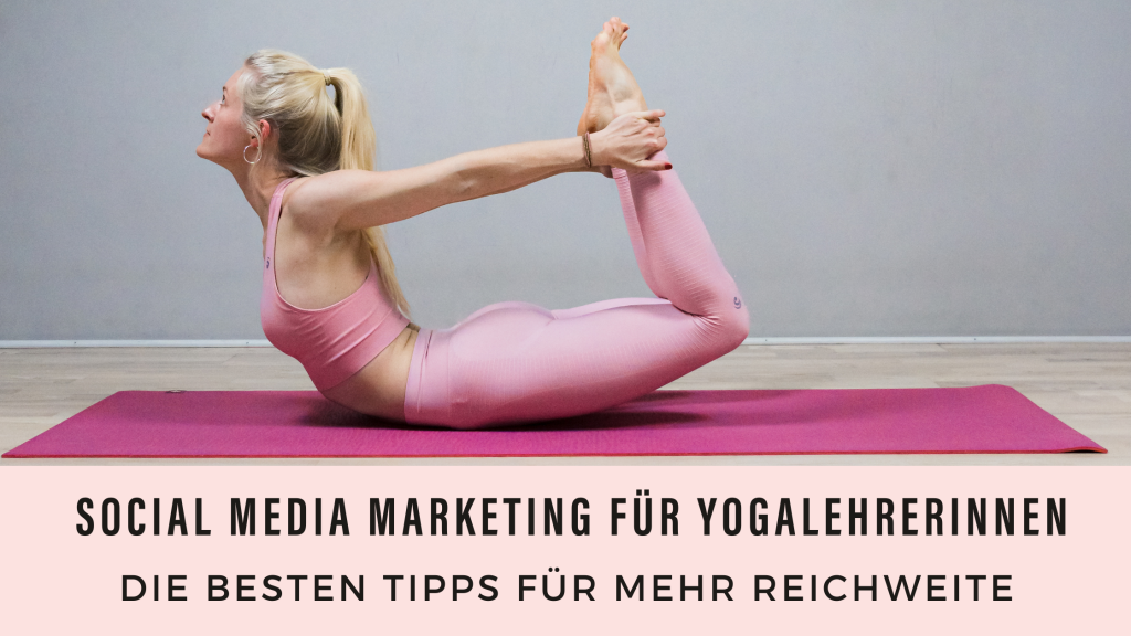 Yoga Marketing für mehr Reichweite auf Social Media